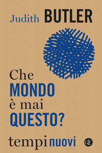 Che mondo e' mai questo ? 