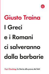 Greci e i romani ci salveranno dalla barbarie 
