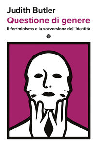 Questione di genere - il femminismo e la sovversione dell'identita' 