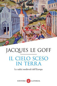Cielo sceso in terra - le radici medievali dell'europa 
