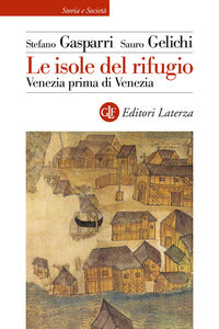 Isole del rifugio - venezia prima di venezia 