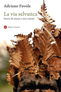 Via selvatica - storie di umani e non umani 