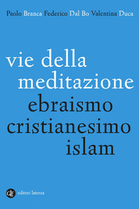 Vie della meditazione - ebraismo cristianesimo islam 