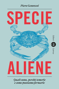 Specie aliene - quali sono perche' temerle e come possiamo fermarle 