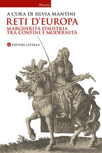 Reti d'europa margherita d'austria tra confini e modernita' 
