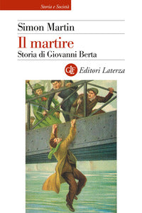 Martire - storia di giovanni berta 