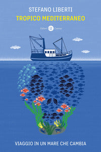 Tropico mediterraneo - viaggio in un mare che cambia 