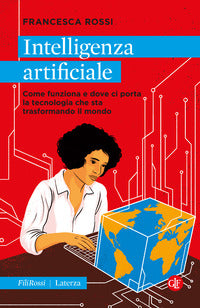 Intelligenza artificiale - come funziona e dove ci porta la tecnologia che sta trasformando 