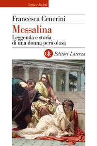 Messalina - leggenda e storia di una donna pericolosa 