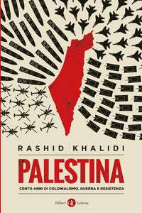 Palestina - cento anni di colonialismo guerra e resistenza 