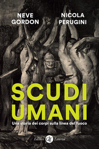 Scudi umani - una storia dei corpi sulla linea del fuoco 