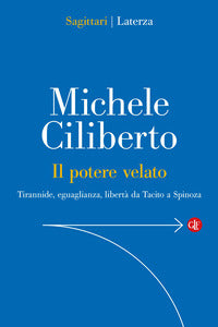 Potere velato - tirannide eguaglianza liberta' da tacito a spinoza 
