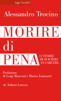 Morire di pena - 12 storie di suicidio in carcere 