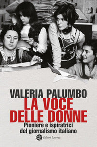 Voce delle donne - pioniere e ispiratrici del giornalismo italiano 