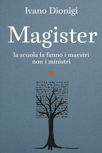 Magister - la scuola la fanno i maestri, non i ministri 