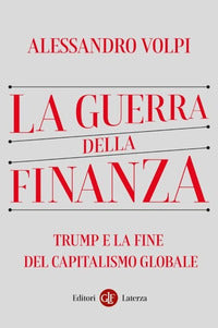 Guerra della finanza - trump e la fine del capitalismo globale 