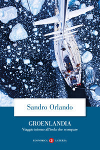 Groenlandia - viaggio intorno all'isola che scompare 