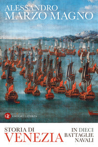 Storia di venezia in dieci battaglie navali 