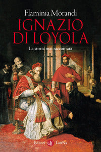 Ignazio di loyola - la storia mai raccontata 