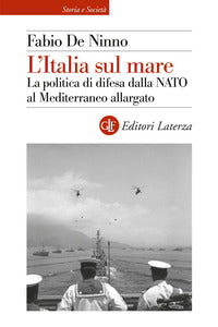 Italia sul mare - la politica di difesa dalla nato al mediterraneo allargato 