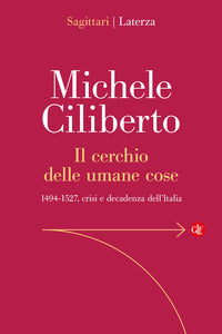 Cerchio delle umane cose - 1494 - 1527 crisi e decadenza dell'italia 