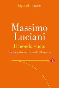 Mondo vuoto - l'ordine sociale nel crepuscolo del soggetto 