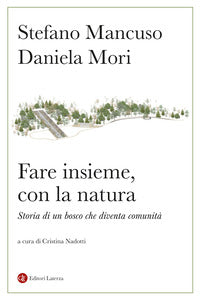 Fare insieme con la natura - storia di un bosco che diventa comunità 