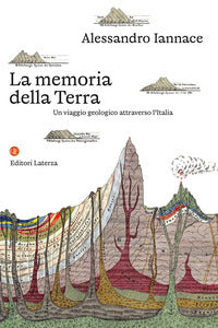 Memoria della terra - un viaggio geologico attraverso l'italia 