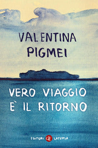 Vero viaggio e' il ritorno 