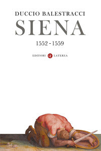 Siena 1552-1559 - la repubblica non deve morire 