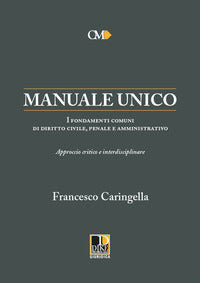 Manuale unico - i fondamenti comuni di diritto civile penale e amministrativo 