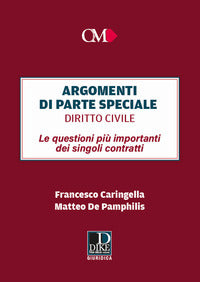 Argomenti di parte speciale diritto civile le questioni piu' importanti dei singoli contratti 