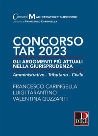Concorso tar 2023 - gli argomenti piu' attuali nella giurisprudenza amministrativo tributario 