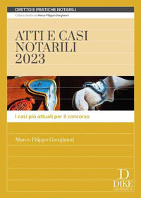Atti e casi notarili 2023 - i casi piu' attuali per il concorso 