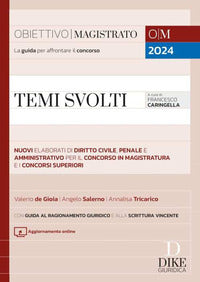 Temi svolti - nuovi elaborati sintetici di diritto civile penale e amministrativo per il concorso 