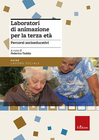 Laboratori di animazione per la terza eta' - percorsi socioeducativi 
