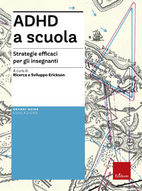 Adhd a scuola-strategie efficaci per gli insegnanti 