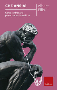 Che ansia ! - come controllarla prima che lei controlli te 