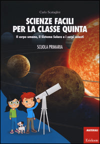 Scienze facili per la classe quinta - scuola primaria 