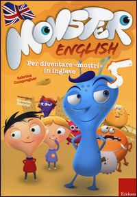 Monster english. per diventare "mostri" in inglese. con adesivi 