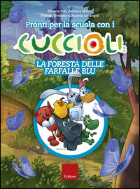 Pronti per la scuola con i cuccioli - l a foresta delle farfalle blu 
