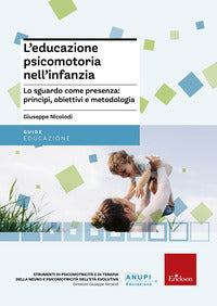 Educazione psicomotoria nell'infanzia - lo sguardo come presenza principi obiettivi e metodologia 