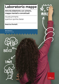 Laboratorio mappe - attivita' didattiche con schemi mappe mentali e concettuali 
