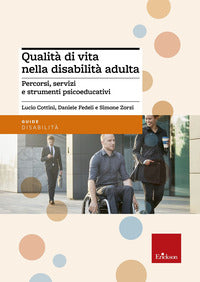 Qualita' di vita nella disabilita' adulta - percorsi servizi e strumenti psicoeducativi 