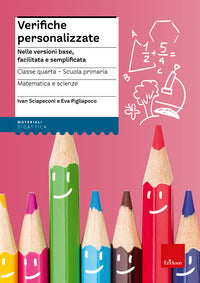 Verifiche personalizzate. nelle versioni base, facilitata e semplificata. classe 4° el. 