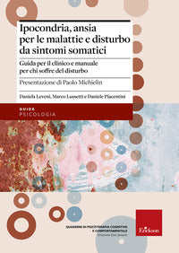 Ipocondria ansia per le malattie e disturbo da sintomi somatici - guida per il clinico 