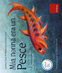 Mia nonna era un pesce - il mio primo libro sull'evoluzione 