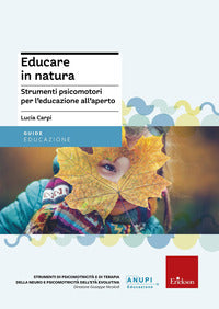 Educare in natura - strumenti psicomotori per l'educazione all'aperto 
