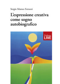 Espressione creativa come sogno autobiografico 