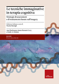 Tecniche immaginative in terapia cognitiv - strategie di assessment e di trattamento basate s 